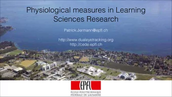Physiological measures in Learning  Sciences Research  Patrick.Jermann@epfl.ch