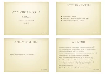 Attention Models  Focus on parts of input  Olof Mogren  Improves NN performance on different