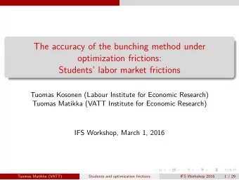 The accuracy of the bunching method under  optimization frictions:  Students labor market