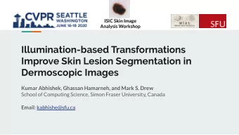 Illumination-based Transformations  Improve Skin Lesion Segmentation in  Dermoscopic Images  Kumar