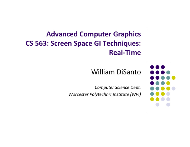 advanced computer graphics cs 563 screen space gi