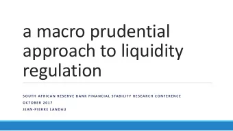 a  macro  prudential    approach  to  liquidity    regulation  SOUTH  AFRICAN