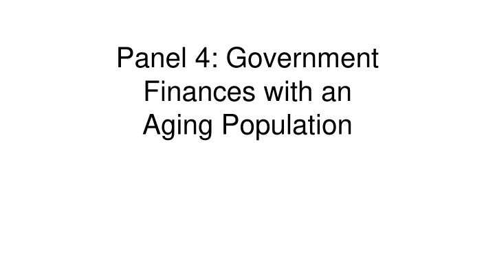 panel 4 government finances with an aging population