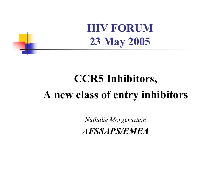 hiv forum 23 may 2005 ccr5 inhibitors a new class of
