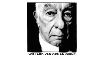 WILLARD VAN ORMAN QUINE Ti e philosophers task di ff ers from the others  in  detail, but