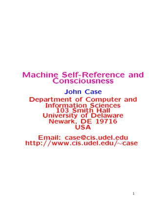 Machine  Self-Reference  and  Consciousness  John  Case  Depa  rtment  of  Computer  and  Info