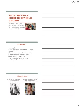 SOCIAL EMOTIONAL  SCREENING OF YOUNG  CHILDREN  Elizabeth A. Steed, PhD  Erin E. Barton, PhD,