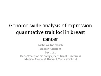 Genome-wide analysis of expression quanMtaMve trait  loci in breast    cancer  Nicholas