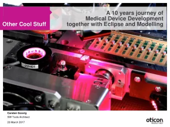 Other Cool Stuff  together with Eclipse and Modelling  Carsten Gosvig  SW Tools Architect  20 March