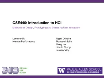 CSE440: Introduction to HCI  Methods for Design, Prototyping and Evaluating User Interaction