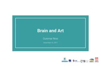 Brain and Art  Guiomar Niso  December 15, 2017  Guiomar Niso | C3GI | 2017   ||  Santiago Ramn y