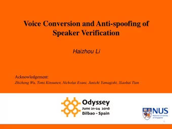 Speaker Verification  Haizhou Li  Acknowledgement:  Zhizheng Wu, Tomi Kinnunen, Nicholas Evans,