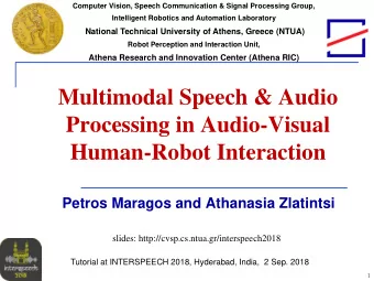 Processing in Audio-Visual  Human-Robot Interaction  Petros Maragos and Athanasia Zlatintsi