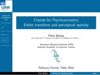 Frames for Psychoacoustics  tics  Peter Balazs  Erblet transform and perceptual sparsity  ARI