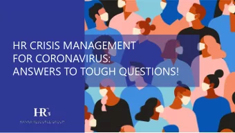 HR CRISIS MANAGEMENT  FOR CORONAVIRUS:  ANSWERS TO TOUGH QUESTIONS!  INTRODUCTIONS  James M.