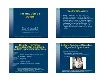 The New DSM 5 &amp;    Robert L. Hendren, DO, is currently a  Autism  member of Advisory Boards