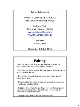 Pairing  Pairing is the process by which we condition ourselves, the  teaching materials, and