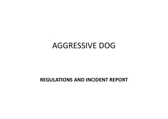 AGGRESSIVE DOG  REGULATIONS AND INCIDENT REPORT  PART II - SHOW  14.10  (a)  It is the obligation