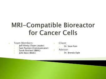 Team Members:  Client:      Jeff Hlinka (Team Leader)  o  Dr. Sean Fain  o  Sam Paulsen