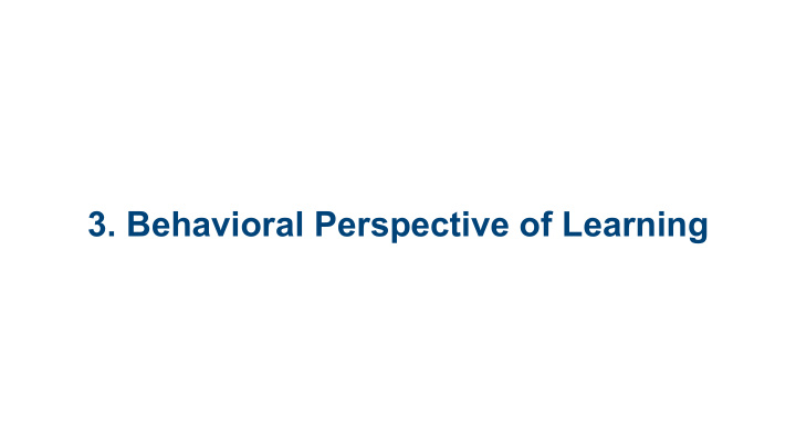 3 behavioral perspective of learning behavior big