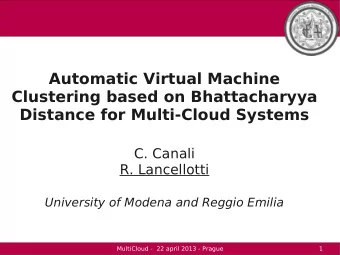 Automatic Virtual Machine  Clustering based on Bhattacharyya  Distance for Multi-Cloud Systems  C.