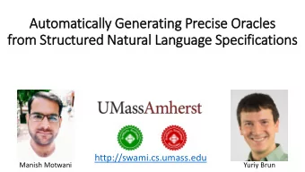 from Structured Natural Language Specifications  http://swami.cs.umass.edu  Manish Motwani  Yuriy