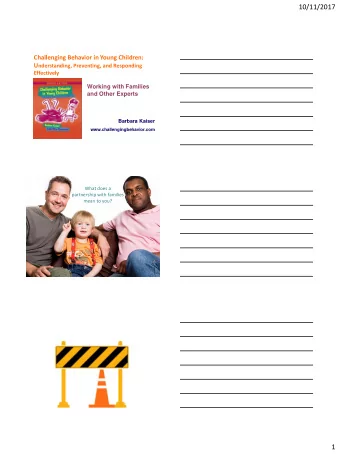 10/11/2017  Challenging Behavior in Young Children: U nderstanding, Preventing, and Responding