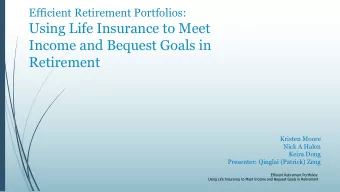 Using Life Insurance to Meet  Income and Bequest Goals in  Retirement  Kristen Moore  Nick A Halen