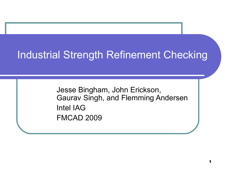 industrial strength refinement checking