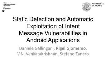 Static Detection and Automatic  Exploitation of Intent  Message Vulnerabilities in Android