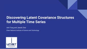 Discovering Latent Covariance Structures  for Multiple Time Series  Anh Tong and Jaesik Choi  Ulsan
