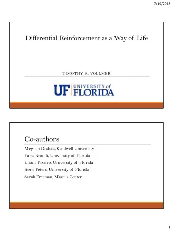 Co-authors  Meghan Deshais, Caldwell University  Faris Kronfli, University of  Florida  Eliana