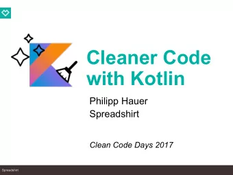Cleaner Code  with Kotlin  Philipp Hauer  Spreadshirt  Clean Code Days 2017  Spreadshirt  Hands Up!