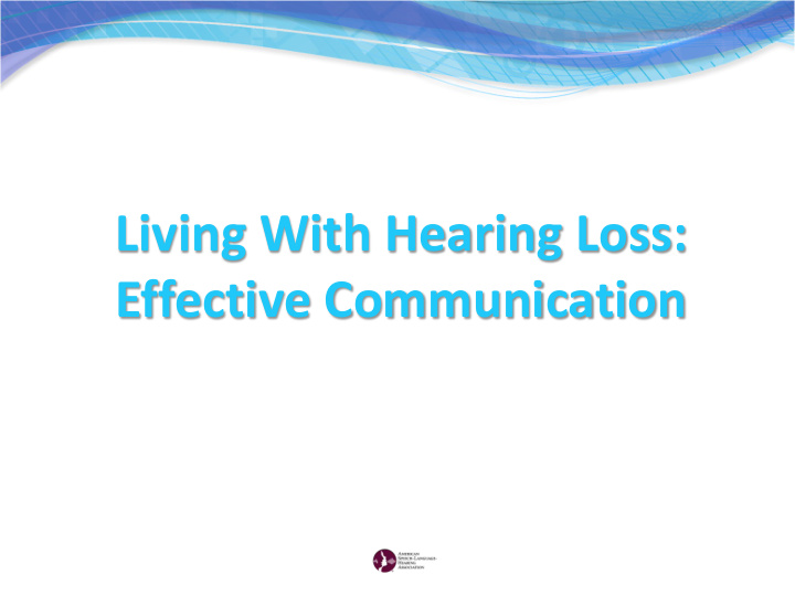 living with hearing loss effective communication what