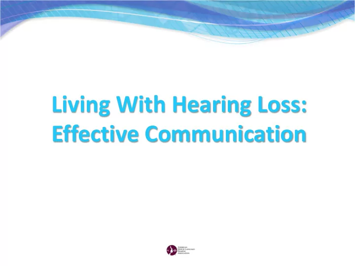 living with hearing loss effective communication what