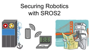 Securing Robotics  with SROS2  Motivation | Medical    Patient Mobility    Safely