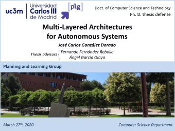 Multi-Layered Architectures  for Autonomous Systems  Jos Carlos Gonzlez Dorado  Fernando