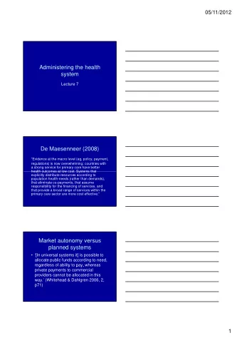 Administering the health  system  y  Lecture 7  De Maesenneer (2008)  Evidence at the macro