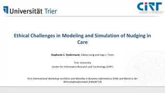 Ethical Challenges in Modeling and Simulation of Nudging in  Care Stephanie C. Rodermund , Fabian