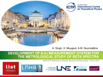 DEVELOPMENT OF A 4 p MEASUREMENT SYSTEM FOR  THE METROLOGICAL STUDY OF BETA SPECTRA  IAEA-ICTP