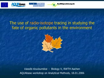 The use of radio-isotope tracing in studying the  fate of organic pollutants in the environment