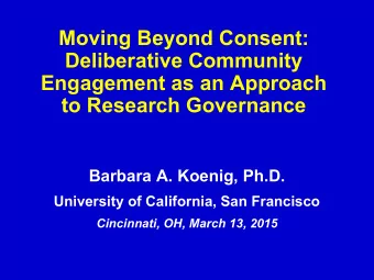 Moving Beyond Consent:  Deliberative Community  Engagement as an Approach  to Research Governance