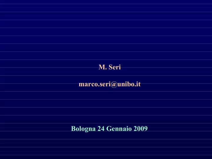 m seri marco seri unibo it bologna 24 gennaio 2009