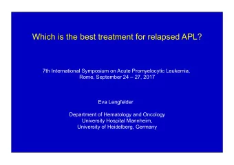 Which is the best treatment for relapsed APL?  7th International Symposium on Acute Promyelocytic