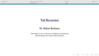 Tail Recursion  Dr. Mattox Beckman  University of Illinois at Urbana-Champaign  Department of
