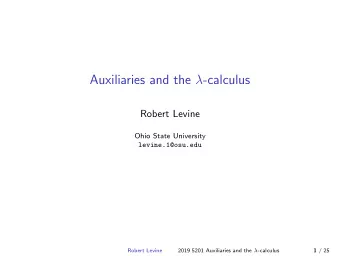 Auxiliaries and the  -calculus  Robert Levine  Ohio State University  levine.1@osu.edu  Robert