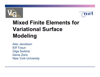 Mixed Finite Elements for  Variational Surface  Modeling  Alec Jacobson  Elif Tosun  Olga Sorkine