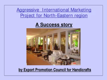A Success story  by Export Promotion Council for Handicrafts  Aggressive International Marketing