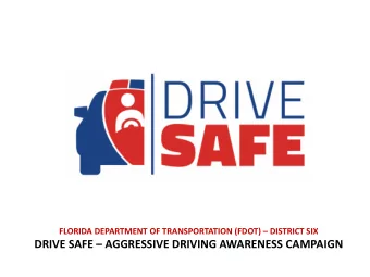 DRIVE SAFE  AGGRESSIVE DRIVING AWARENESS CAMPAIGN  PA  PARTNERS  Local municipalities