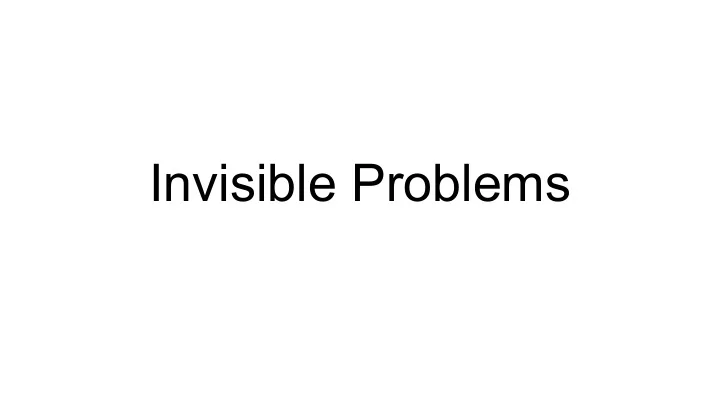 invisible problems on the job